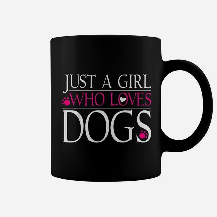 Dog Love Dog Lover Gift Just A Girl Who Loves Dogs Coffee Mug