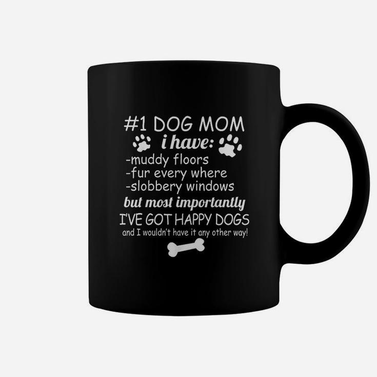 Dog Lover Funny Gift Dog Mom I Have Got Happy Dogs Coffee Mug