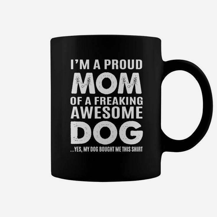 Dog Mom - Proud Mom Of An Awesome Dog T-shirt Coffee Mug