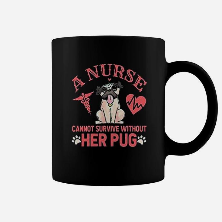 Dogs Lover Gift Nurse Pug Mom Funny Quote Coffee Mug
