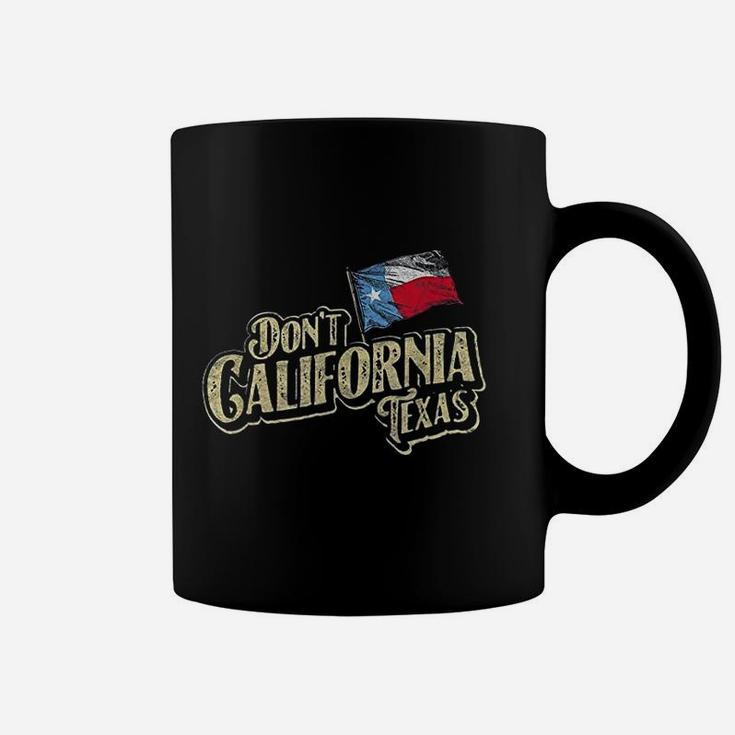 Dont California Texas State Pride Vintage Flag Coffee Mug