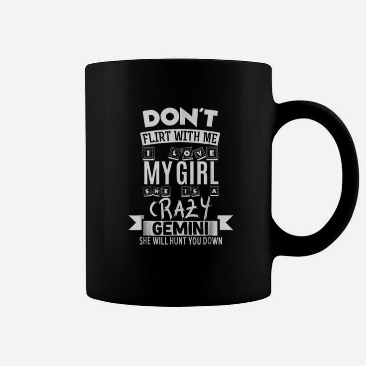 Dont Flirt With Me My Girl Is A Crazy Gemini Coffee Mug