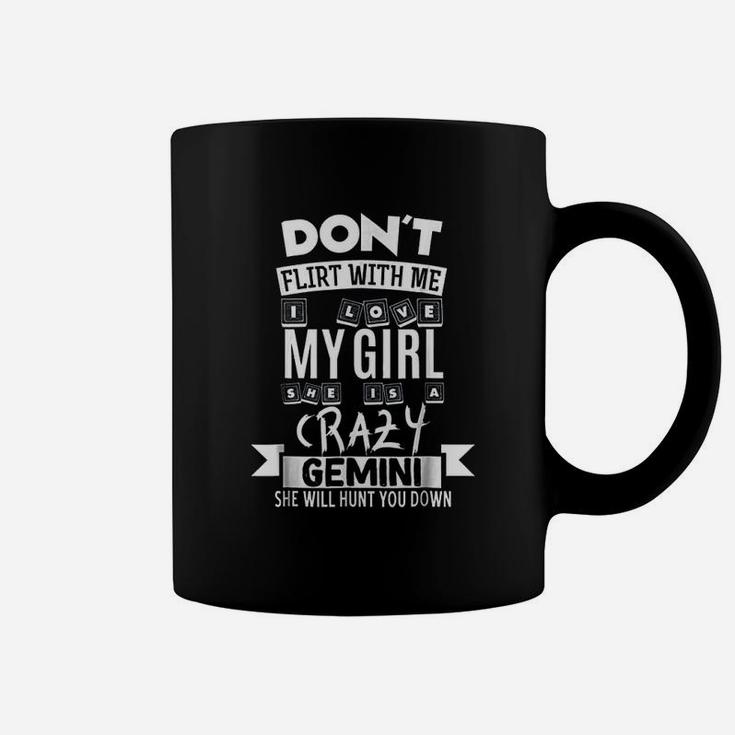 Dont Flirt With Me My Girl Is A Crazy Gemini Coffee Mug