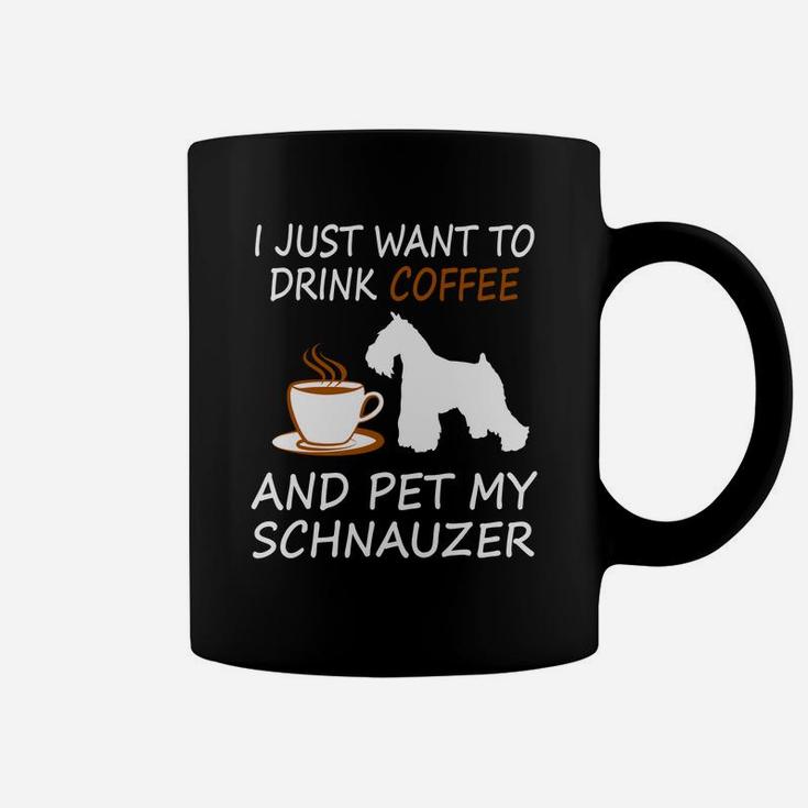Drink Coffee Pet My Schnauzer Drink Coffee Pet Dog Coffee Mug