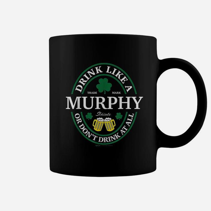 Drink Like A Murphy Shamrock St Patricks Day Coffee Mug