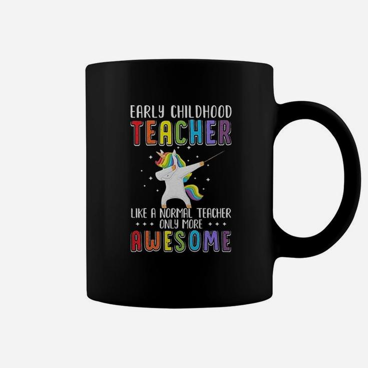 Early Childhood Teacher Like A Normal Teacher Coffee Mug