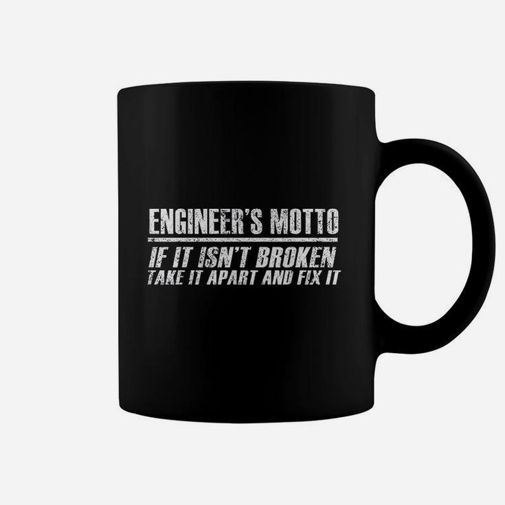 Engineer Funny Gift Engineers Motto If It Isnt Broken Coffee Mug
