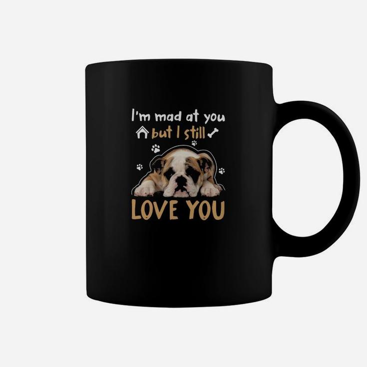 English Bulldog But I Still Love U Coffee Mug