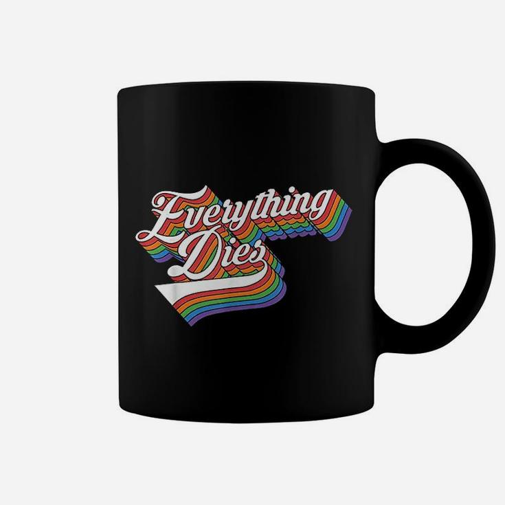 Everything Dies Vintage Coffee Mug