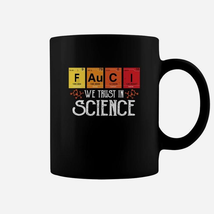 Fauci We Trust In Science Coffee Mug
