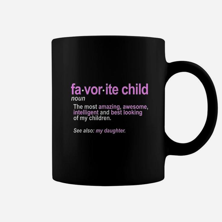 Favorite Child Definition Funny Mom And Dad Daughter Coffee Mug