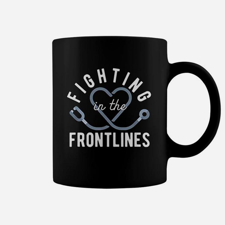Fighting In The Frontlines Healthcare Heroes Coffee Mug