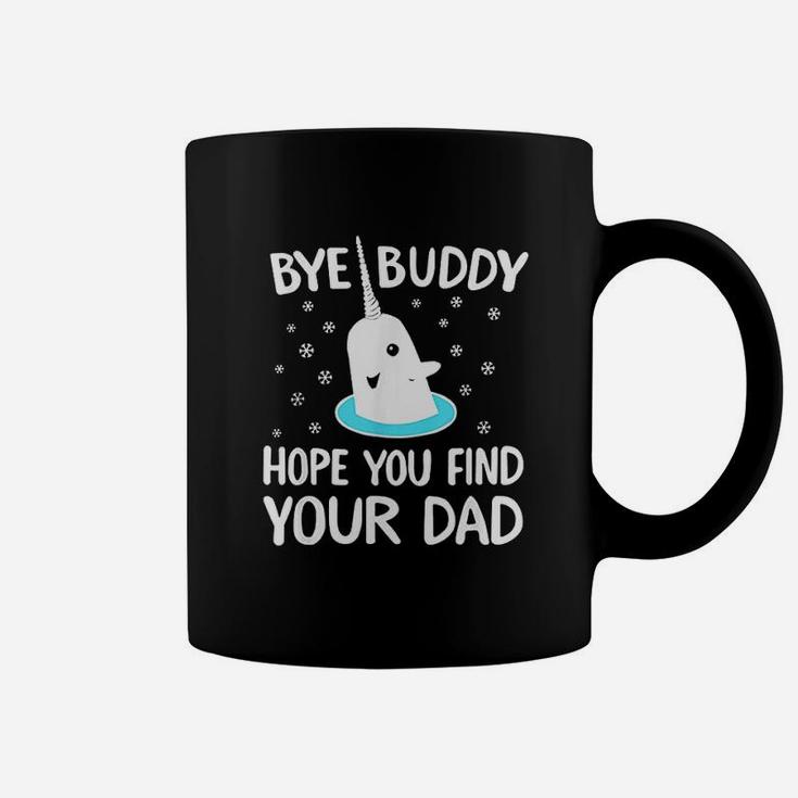 Find Your Dad Christmas Buddy Narwhal Bye Coffee Mug