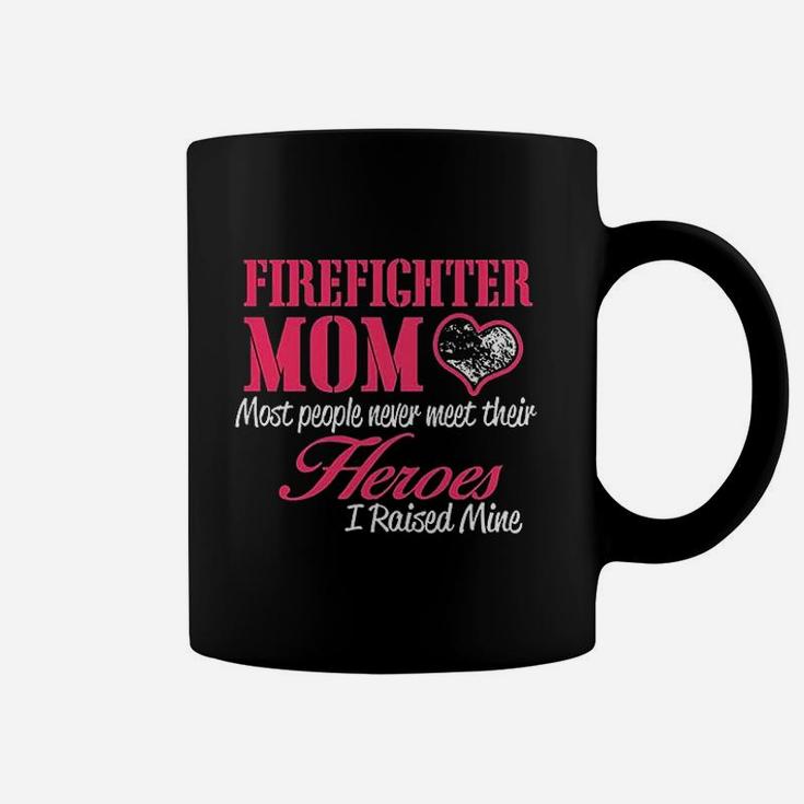 Firefighter Mom I Raised My Hero Proud First Coffee Mug