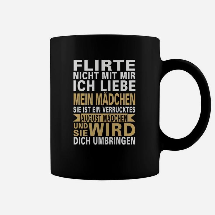 Flirte Nicht Mit Mir August Mädchen Tassen