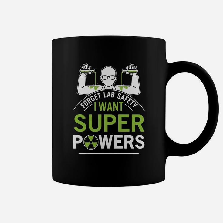 Forget Lab Safety I Want Super Powers Coffee Mug