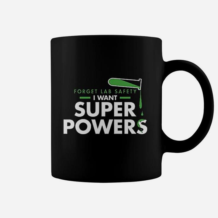 Forget Lab Safety I Want Super Powers Graphic Coffee Mug