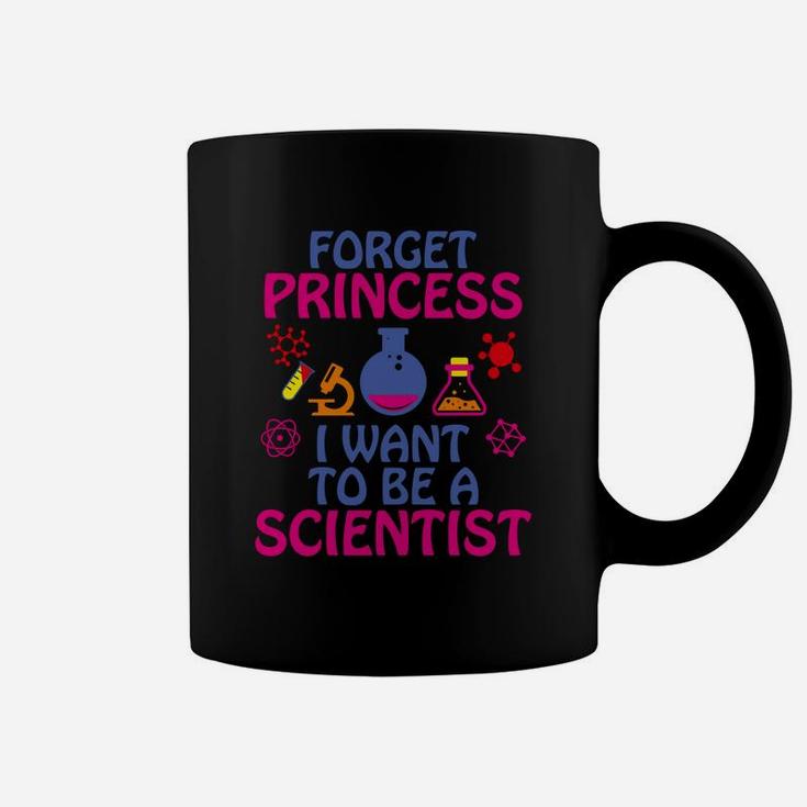 Forget Princess I Want To Be A Scientist Coffee Mug