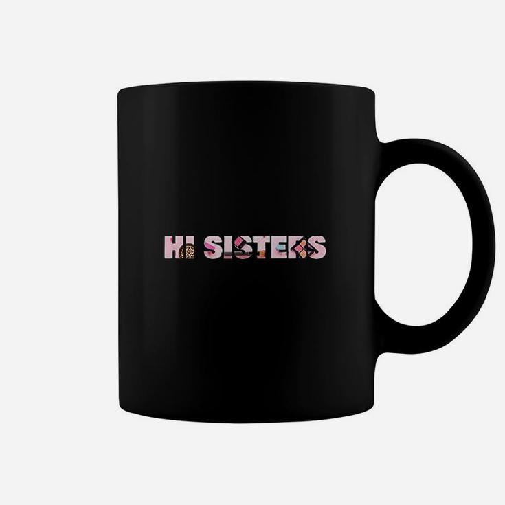 Funny Beauty Vlogger Hi Sisters Squad Sister Coffee Mug