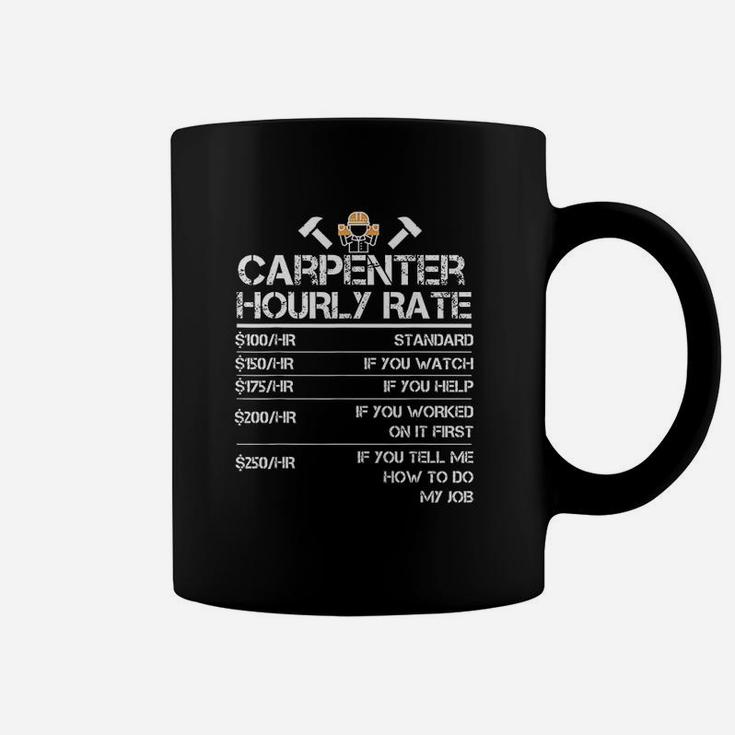 Funny Carpenter Hourly Rate Wood Working Labor Rates Coffee Mug