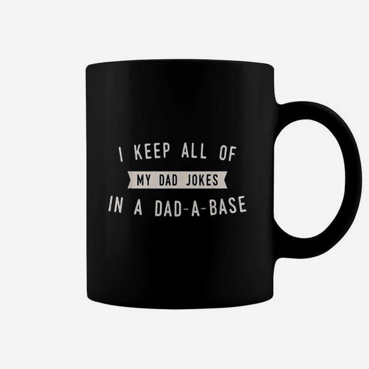 Funny Dad Joke I Keep My Jokes In A Dadabase 2021 Father Coffee Mug