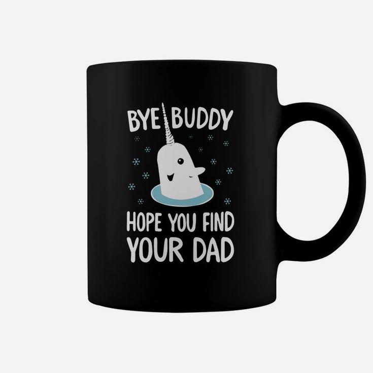Funny Elf Quote Gift Bye Buddy Hope You Find Your Dad Tshirt Ugly Christmas Sweater Coffee Mug