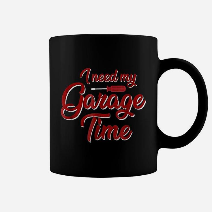 Funny Hobby Handyman Garage I Need My Garage Time Coffee Mug