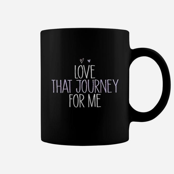 Funny Love That Journey For Me Funny Mom Gift Coffee Mug