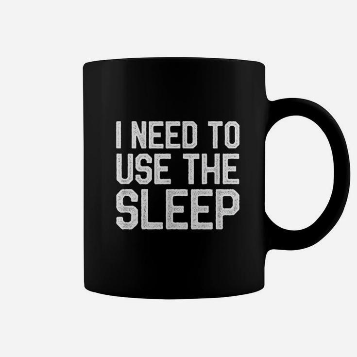 Funny Meme Sleeping I Need To Use The Sleep Coffee Mug