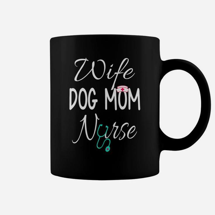 Funny Nurse Wife Dog Mom Nurse Funny Coffee Mug