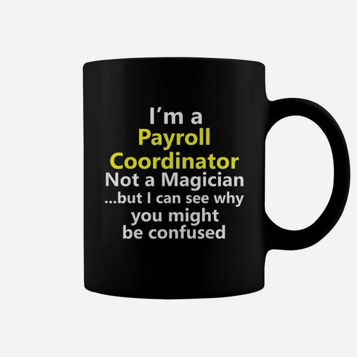 Funny Payroll Coordinator Job Career Manager Coffee Mug