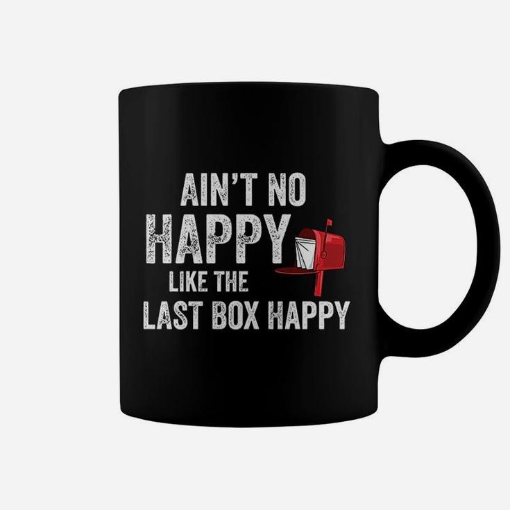 Funny Rural Mail Carrier Aint No Happy Like That Last Box Coffee Mug
