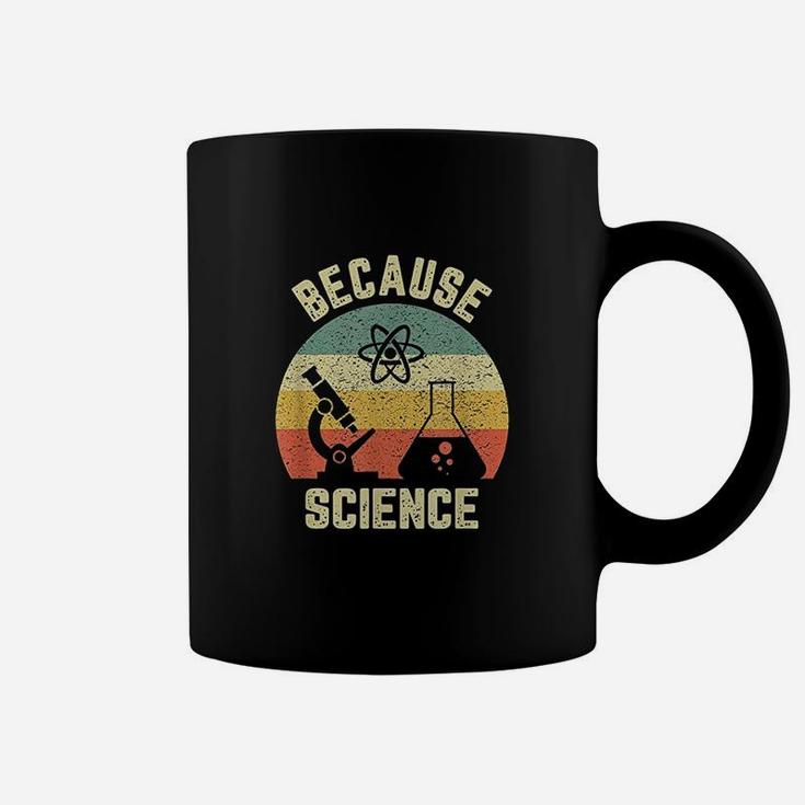 Funny Science Biology Physics Because Science Teacher Coffee Mug