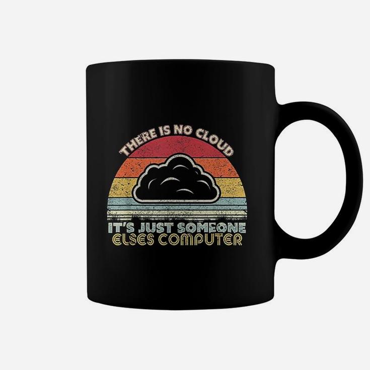 Funny Tech Retro Style There Is No Cloud Computer Coffee Mug