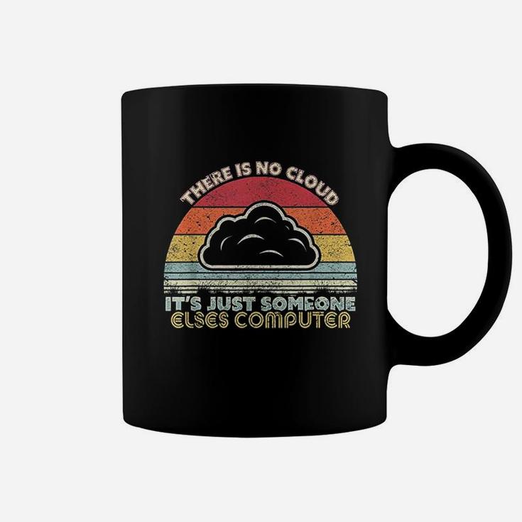 Funny Tech Retro Style There Is No Cloud Computer Coffee Mug
