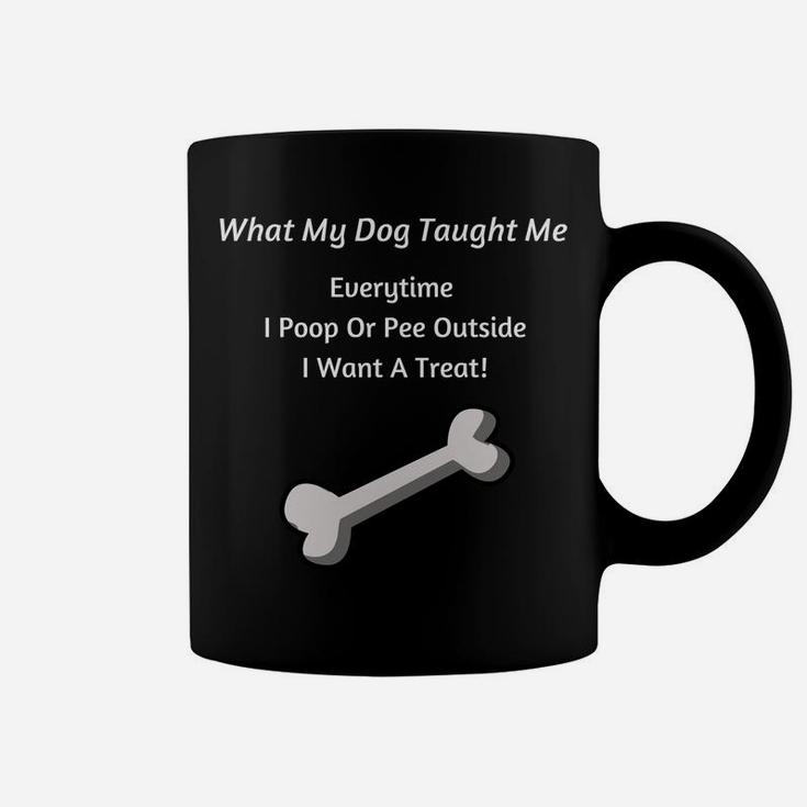 Funny Unisex For Dog Lovers What My Dog Taught Me Coffee Mug