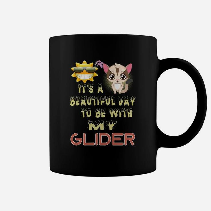 Glider Beautiful Day With Glider,glider Animals,glider Pets,glider Hoodie,glider Discounts Coffee Mug