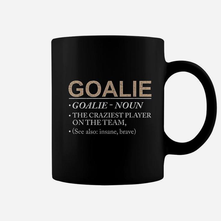 Goalie Gift Craziest Player On The Team Brave Goalie Coffee Mug