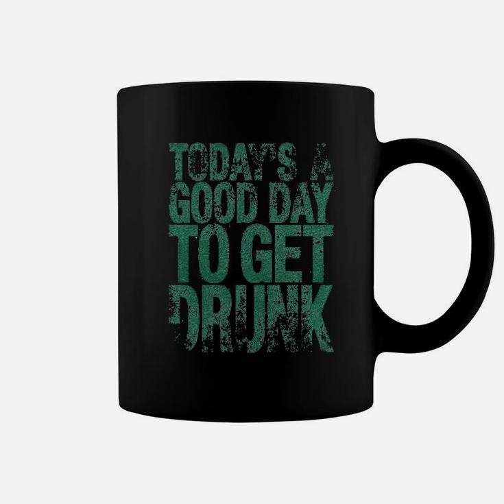 Good Day To Get Drunk Funny Drinking Saint St Patricks Day Coffee Mug