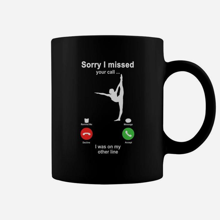 Gymnastics Sorry I Missed Your Call I Was On My Other Line Funny Sport Lovers Coffee Mug