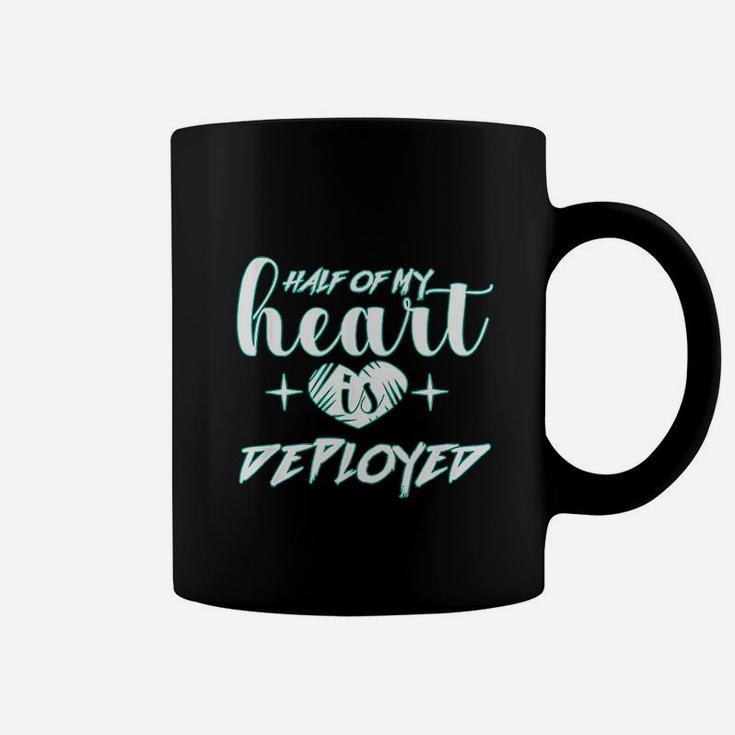 Half Of My Heart Is Deployed Design Military Wife Coffee Mug