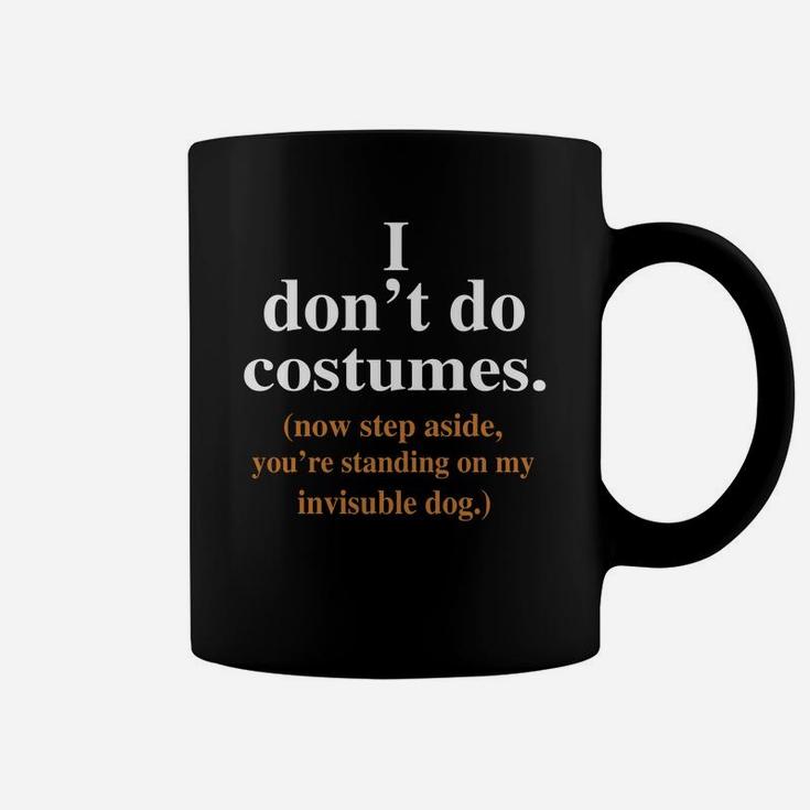 Halloween I Dont Do Costumes, I Dont Do Costumes Halloween, Costumes Halloween Coffee Mug