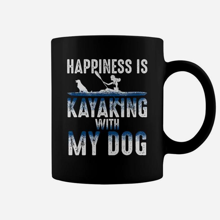 Happiness Is Kayaking With My Dog For Men And Women Coffee Mug