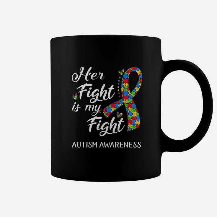 Her Fight Is My Fight Autism Awareness Gifts Coffee Mug