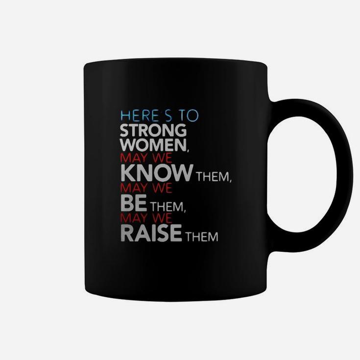 Heres To Strong Women Feminist Quote Tshirt Coffee Mug