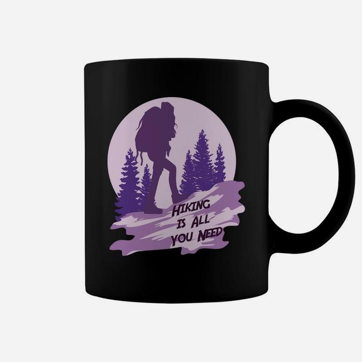 Hiking Is All You Need For Your Camping Life Coffee Mug