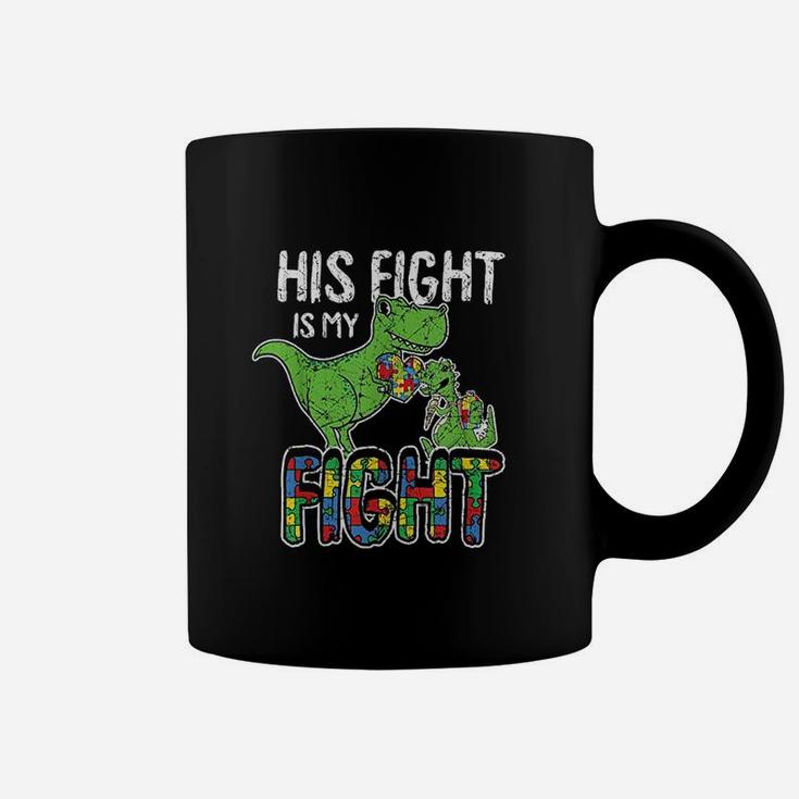 His Fight Is My Fight Awareness Trex Dad Mom Gift Coffee Mug
