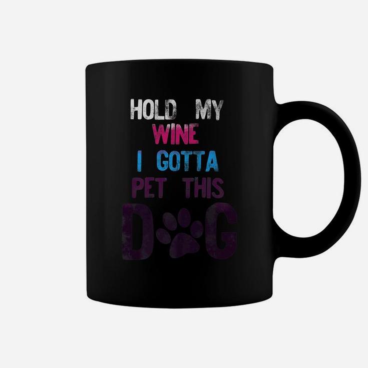 Hold My Wine I Gotta Pet This Dog 80s Distressed Retro Style Coffee Mug