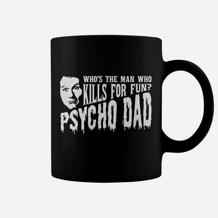 Hoodteez Psycho Dad Coffee Mug