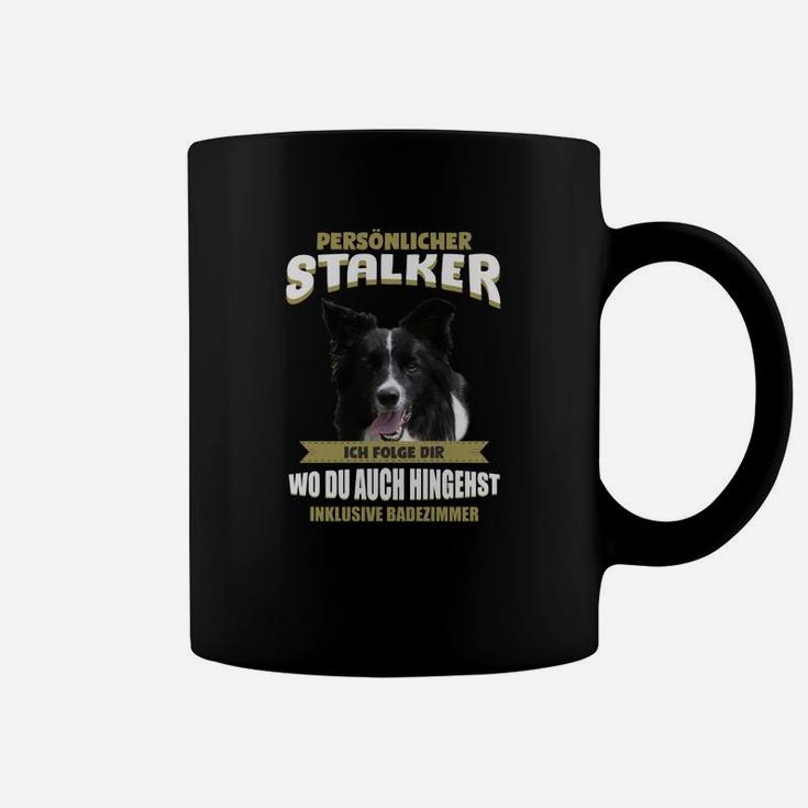 Humorvolles Hundeliebhaber Tassen Persönlicher Stalker – Folgt Überall